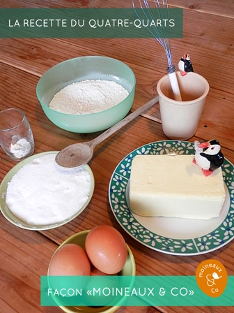 La recette du quatre-quarts facon Moineaux & Co